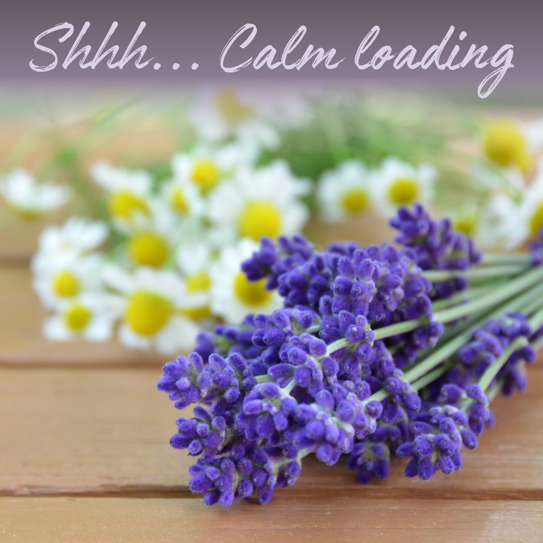 Bouquet of lavender and chamomile on a wooden surface with text 'Shhh... Calm loading'.